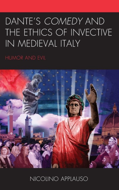 Dante's Comedy and the Ethics of Invective in Medieval Italy: Humor and Evil