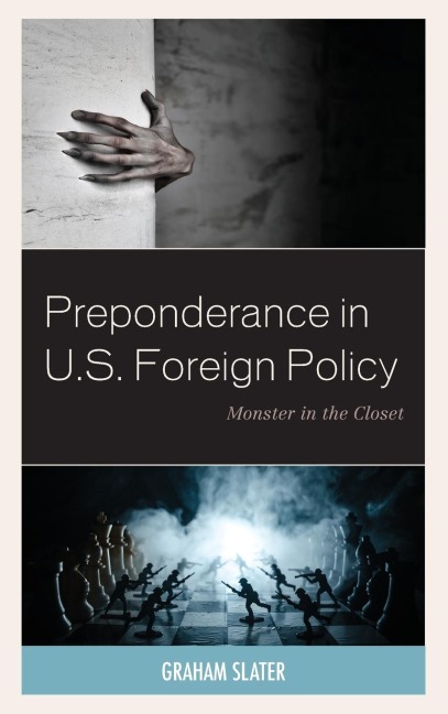 Preponderance in U.S. Foreign Policy: Monster in the Closet