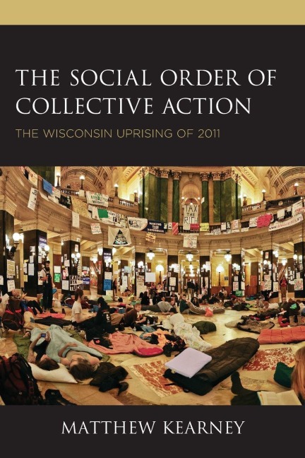 Social Order of Collective Action: The Wisconsin Uprising of 2011