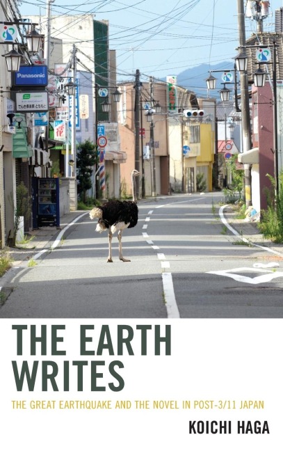 Earth Writes: The Great Earthquake and the Novel in Post-3/11 Japan