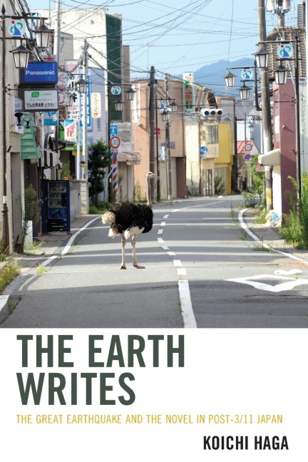 Earth Writes: The Great Earthquake and the Novel in Post-3/11 Japan