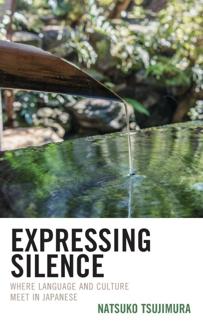 Expressing Silence: Where Language and Culture Meet in Japanese