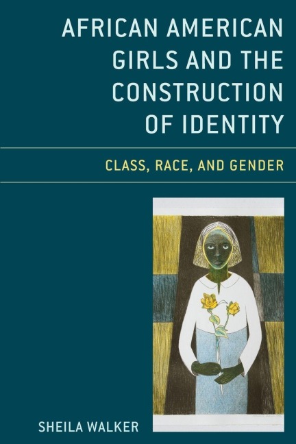 African American Girls and the Construction of Identity: Class, Race, and Gender