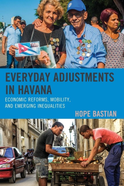 Everyday Adjustments in Havana: Economic Reforms, Mobility, and Emerging Inequalities