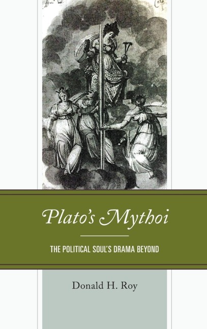 Platos Mythoi: The Political Souls Drama Beyond