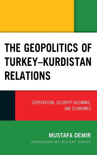 Geopolitics of Turkey-Kurdistan Relations: Cooperation, Security Dilemmas, and Economies