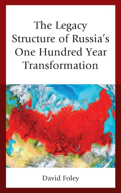 Legacy Structure of Russias One Hundred Year Transformation