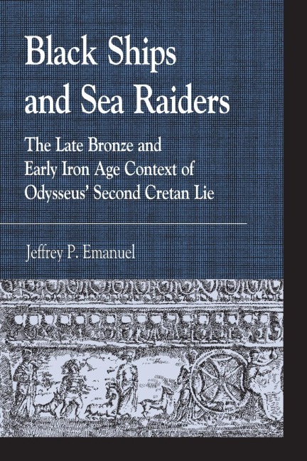 Black Ships and Sea Raiders: The Late Bronze and Early Iron Age Context of Odysseus Second Cretan Lie