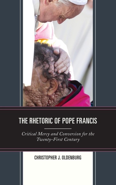 Rhetoric of Pope Francis: Critical Mercy and Conversion for the Twenty-First Century