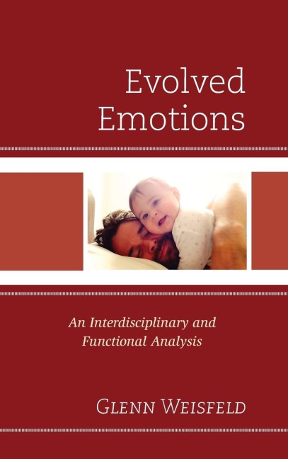 Evolved Emotions: An Interdisciplinary and Functional Analysis