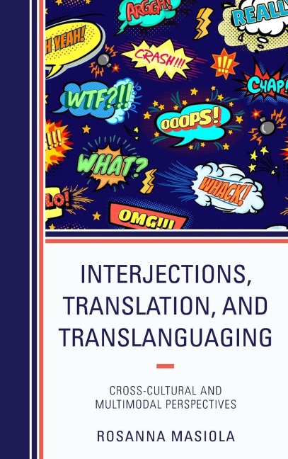 Interjections, Translation, and Translanguaging: Cross-Cultural and Multimodal Perspectives