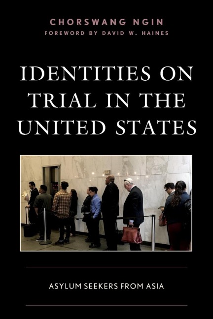 Identities on Trial in the United States: Asylum Seekers from Asia