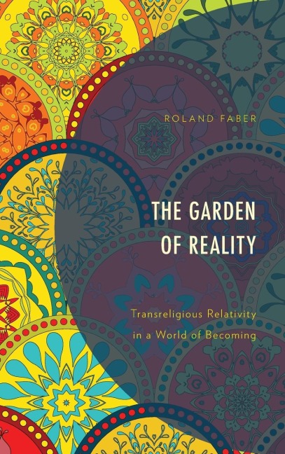 Garden of Reality: Transreligious Relativity in a World of Becoming