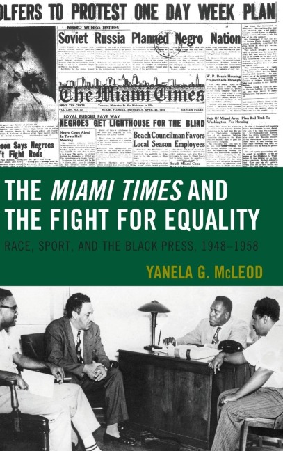 Miami Times and the Fight for Equality: Race, Sport, and the Black Press, 1948-1958