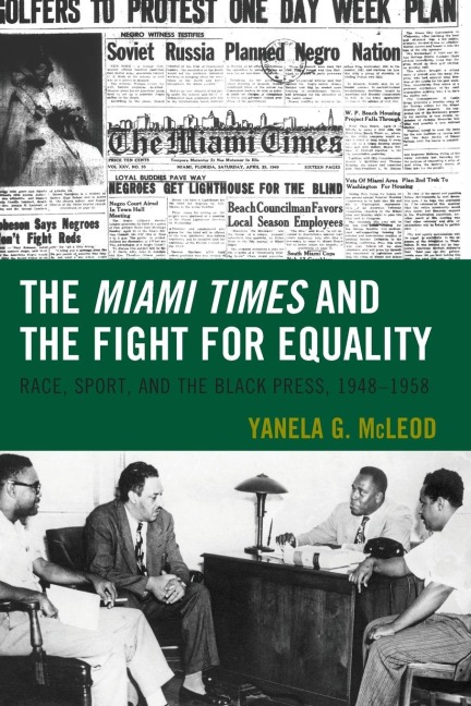 Miami Times and the Fight for Equality: Race, Sport, and the Black Press, 1948-1958
