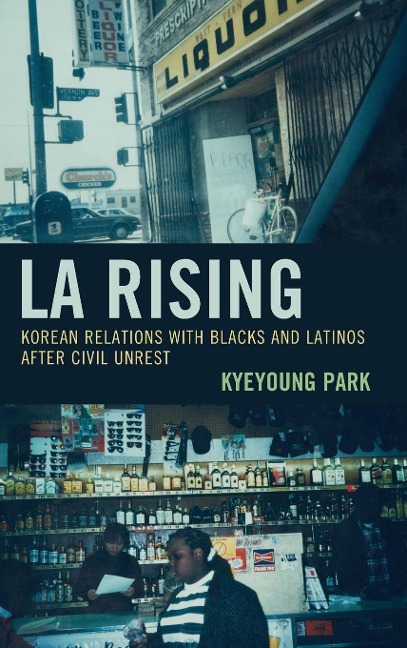 LA Rising: Korean Relations with Blacks and Latinos after Civil Unrest