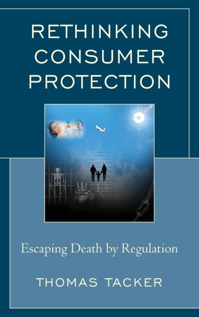 Rethinking Consumer Protection: Escaping Death by Regulation