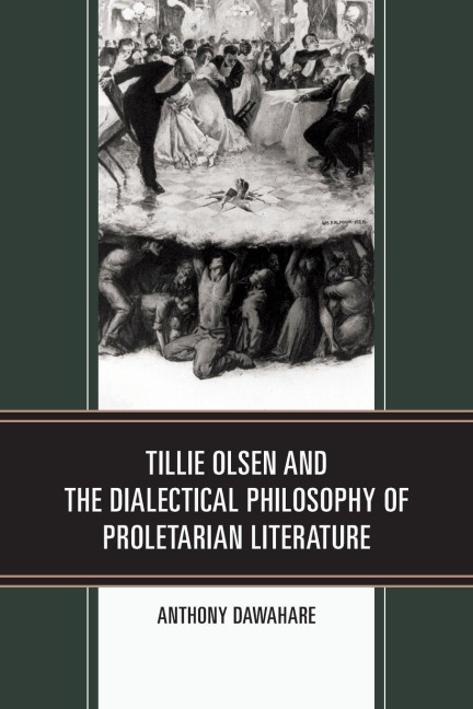 Tillie Olsen and the Dialectical Philosophy of Proletarian Literature