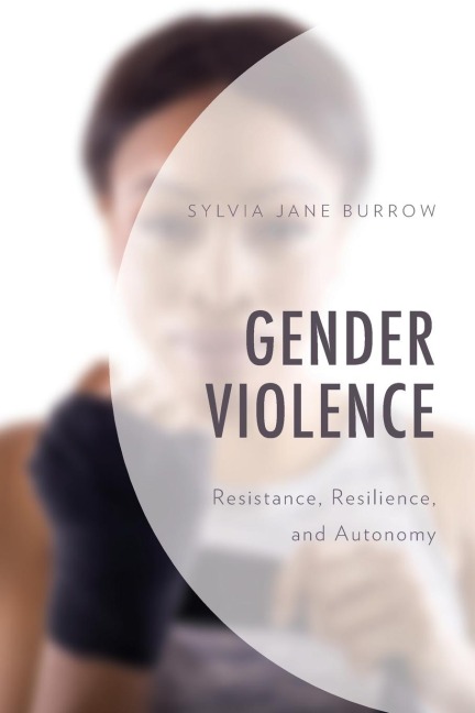 Gender Violence: Resistance, Resilience, and Autonomy