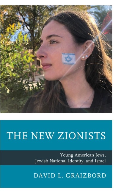 New Zionists: Young American Jews, Jewish National Identity, and Israel