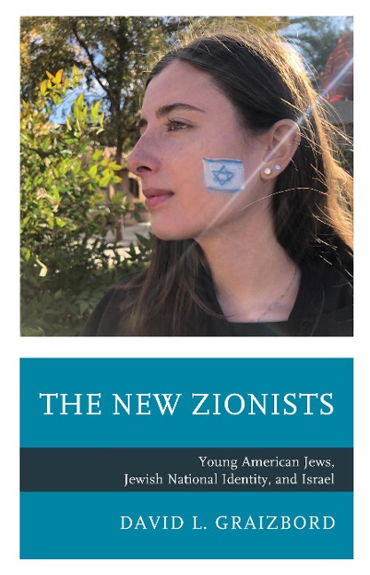 New Zionists: Young American Jews, Jewish National Identity, and Israel