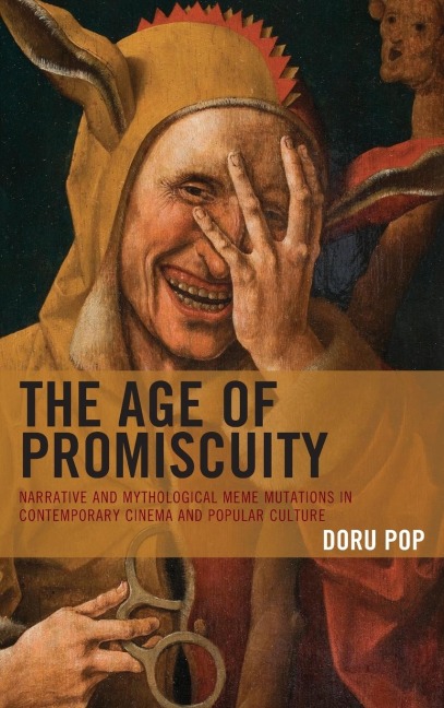 Age of Promiscuity: Narrative and Mythological Meme Mutations in Contemporary Cinema and Popular Culture