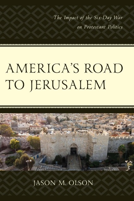America's Road to Jerusalem: The Impact of the Six-Day War on Protestant Politics
