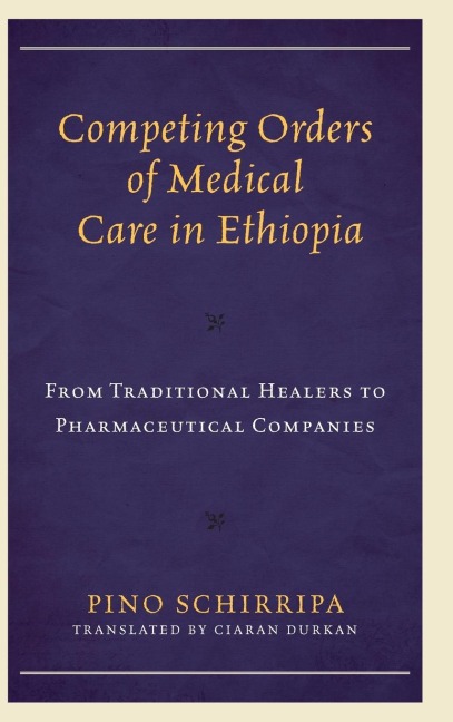 Competing Orders of Medical Care in Ethiopia: From Traditional Healers to Pharmaceutical Companies