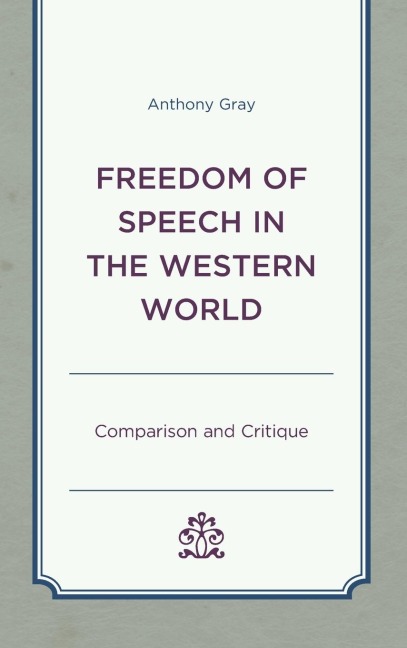 Freedom of Speech in the Western World: Comparison and Critique