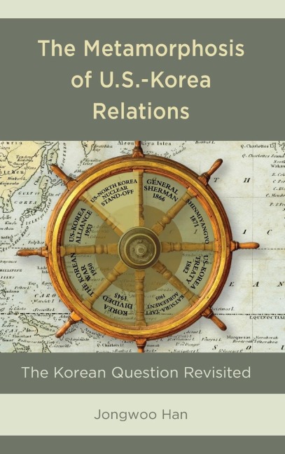 Metamorphosis of U.S.-Korea Relations: The Korean Question Revisited