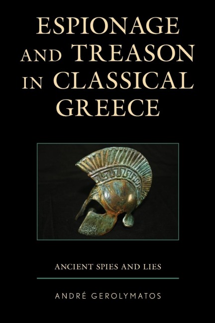 Espionage and Treason in Classical Greece: Ancient Spies and Lies