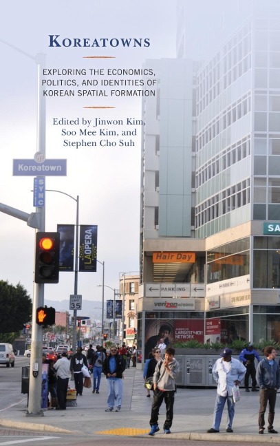 Koreatowns: Exploring the Economics, Politics, and Identities of Korean Spatial Formation