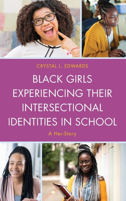Black Girls Experiencing Their Intersectional Identities in School: A Her-Story