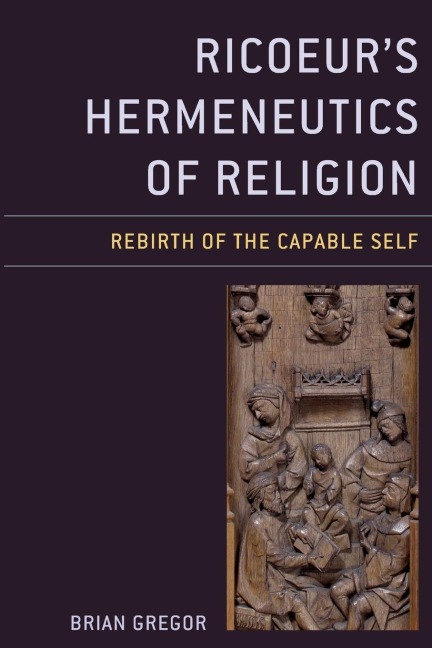 Ricoeurs Hermeneutics of Religion: Rebirth of the Capable Self