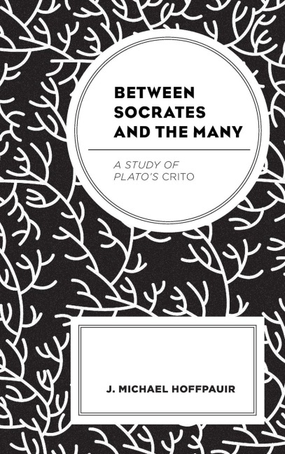 Between Socrates and the Many: A Study of Platos Crito