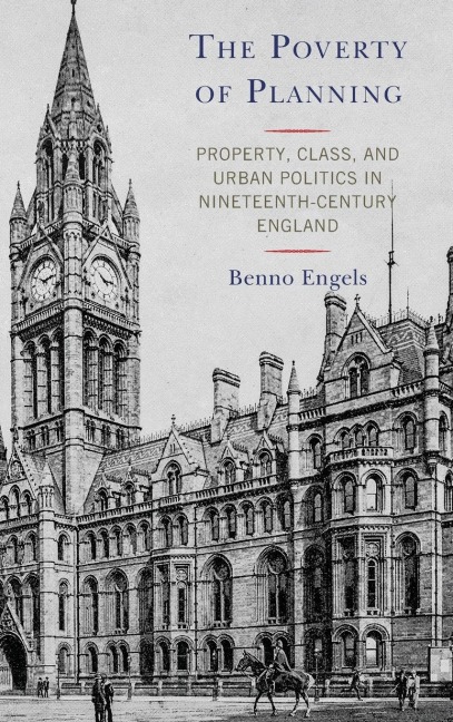 Poverty of Planning: Property, Class, and Urban Politics in Nineteenth-Century England