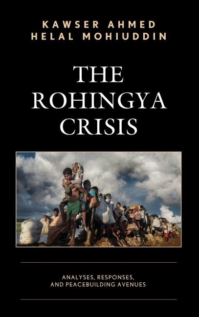 Rohingya Crisis: Analyses, Responses, and Peacebuilding Avenues