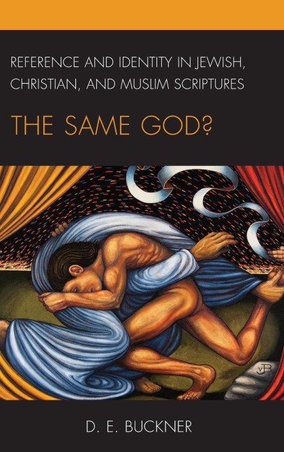 Reference and Identity in Jewish, Christian, and Muslim Scriptures: The Same God?
