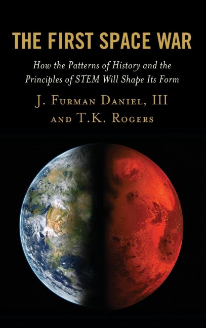 First Space War: How the Patterns of History and the Principles of STEM Will Shape Its Form