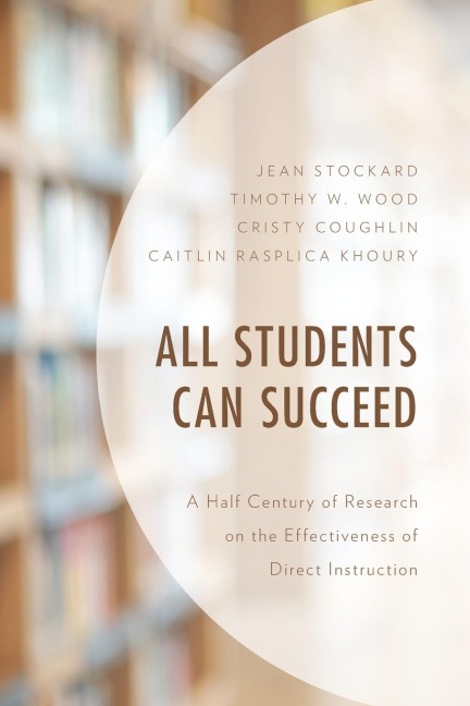 All Students Can Succeed: A Half Century of Research on the Effectiveness of Direct Instruction