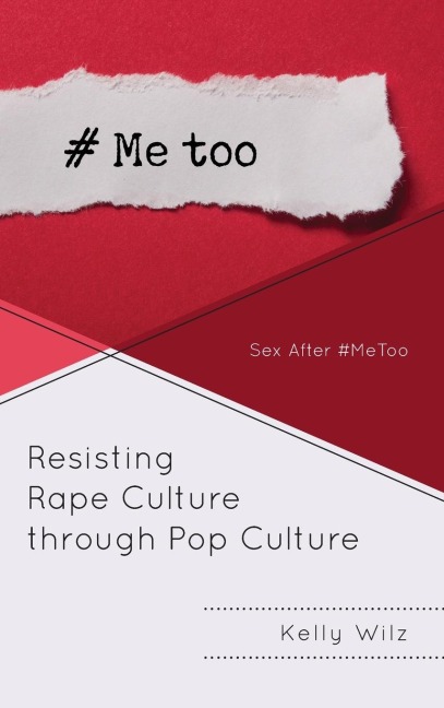 Resisting Rape Culture Through Pop Culture Sex After #MeToo