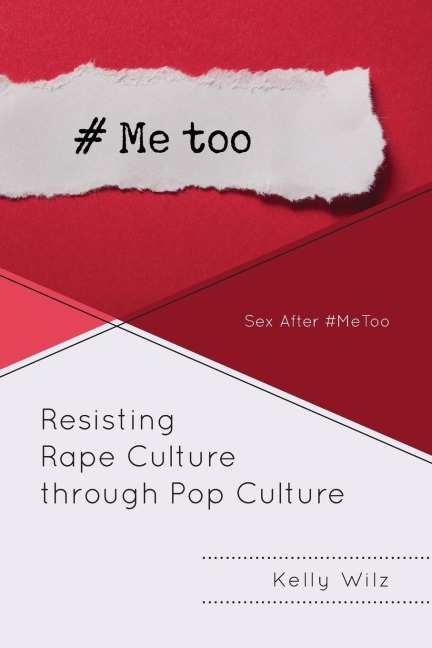 Resisting Rape Culture Through Pop Culture Sex After #MeToo