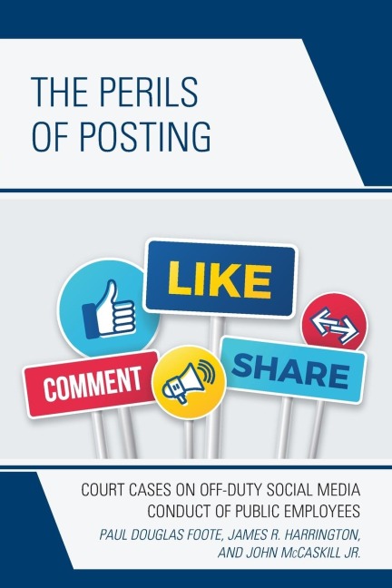 Perils of Posting: Court Cases on Off-Duty Social Media Conduct of Public Employees
