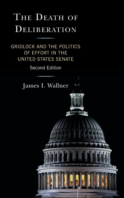 Death of Deliberation: Gridlock and the Politics of Effort in the United States Senate