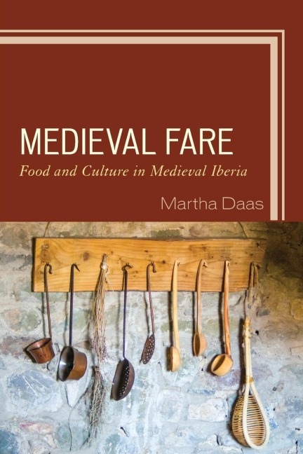 Medieval Fare: Food and Culture in Medieval Iberia