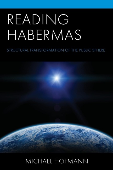 Reading Habermas: Structural Transformation of the Public Sphere