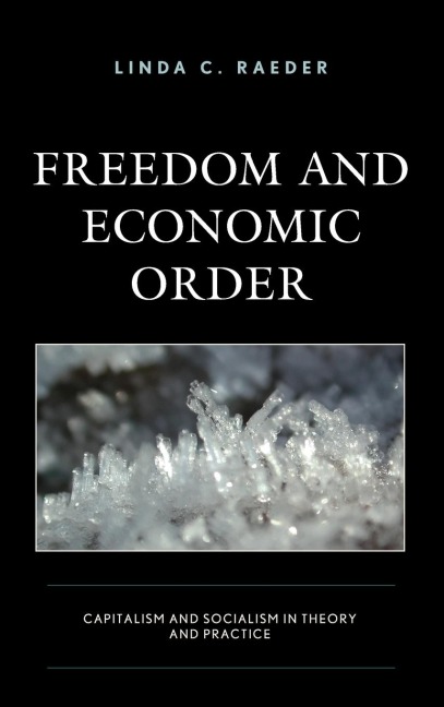 Freedom and Economic Order: Capitalism and Socialism in Theory and Practice