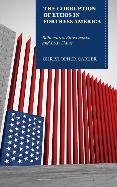 Corruption of Ethos in Fortress America: Billionaires, Bureaucrats, and Body Slams