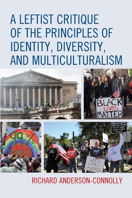 Leftist Critique of the Principles of Identity, Diversity, and Multiculturalism