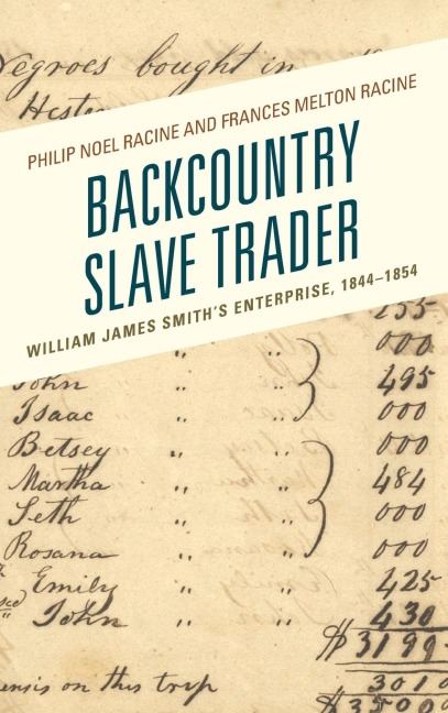 Backcountry Slave Trader: William James Smiths Enterprise, 1844-1854